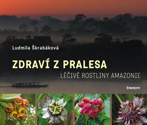 Zdraví z pralesa - Léčivé rostliny Amazonie