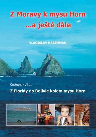 Z Moravy k mysu Horn … a ještě dále 1. - Z Floridy do Bolívie kolem mysu Horn - Haberman Vladislav - 14x20,3