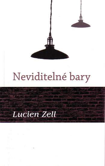 Levně Neviditelné bary - Zell Lucien - 12x19