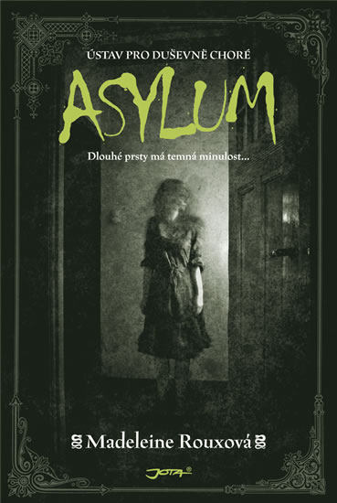 Asylum - Ústav pro duševně choré - Rouxová Madeleine