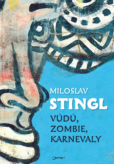 Vúdú, zombie, karnevaly - Stingl Miloslav - 17x24