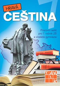 Hrav&#225; čeština 7 - Pracovn&#237; sešit pro 7. ročn&#237;k ZŠ a v&#237;celet&#225; gymn&#225;zia