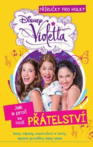 Violetta - Jak a proč se rodí přátelství