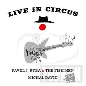 Michal David & Pavel J. Ryba & The Fish - Live in Circus - CD