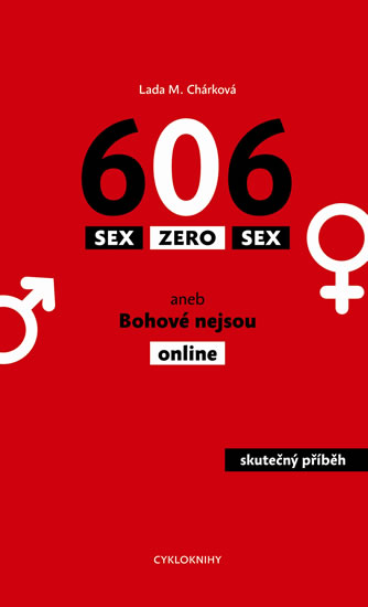 Sex zero sex aneb Bohové nejsou online - Chárková Lada M. - 13,1x21,1